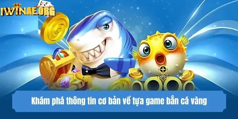 Bí Quyết Chinh Phục Game Bắn Cá Vàng Iwin