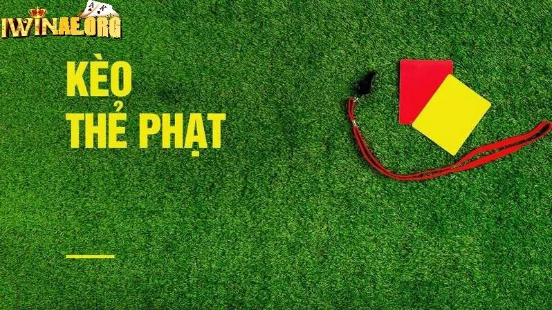 Kèo thẻ phạt trong bóng đá là như thế nào?